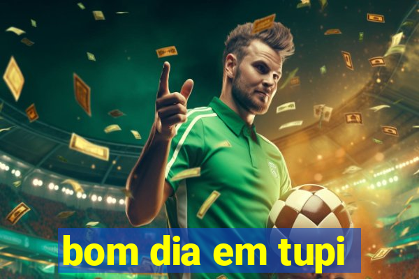 bom dia em tupi